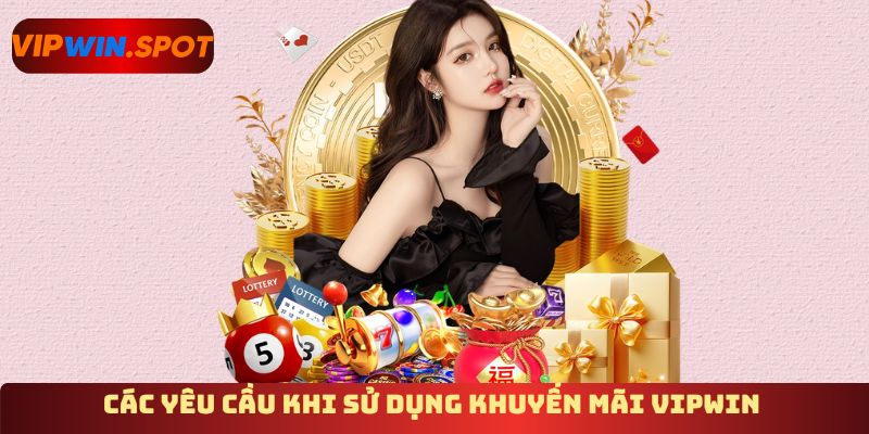 Các yêu cầu khi sử dụng khuyến mãi Vipwin