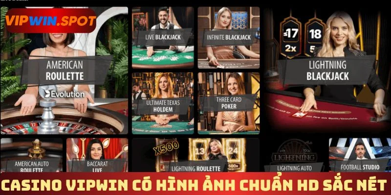 Casino Vipwin có hình ảnh chuẩn HD sắc nét