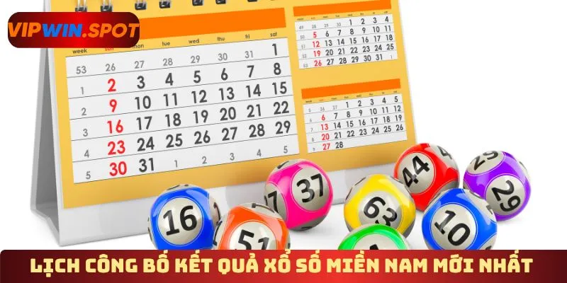 Lịch công bố kết quả xổ số miền Nam mới nhất